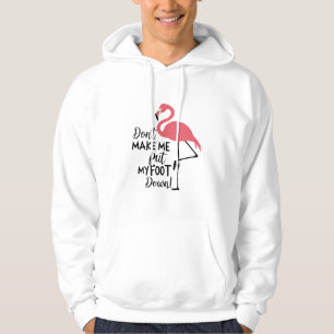 Sudadera Flamenco Divertido No Me Hagas Poner El Pie En El 