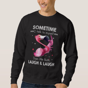 Sudadera Flamingo A Veces Me Hablo A Mí Y Los Dos