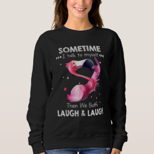 Sudadera Flamingo A Veces Me Hablo A Mí Y Los Dos