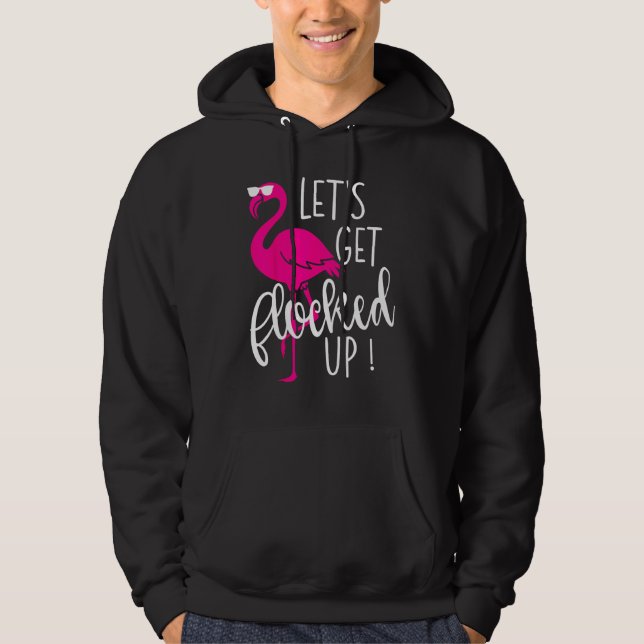 Sudadera Flamingo Let s Get Flocked Up Party (Anverso)