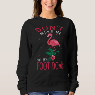 Sudadera Flamingo rosa No me obligues a bajar el pie
