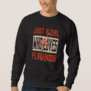 Sudadera Flamingo, sólo un Chica que ama a los pájaros flam