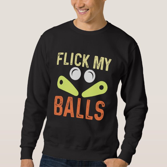 Sudadera Flick My Balls Classic Retro Pinball Arcade Game (Anverso)