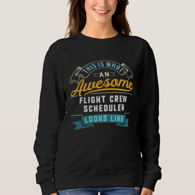 Sudadera Flight Crew Scheduler  Awesome Job Occupation (Anverso)
