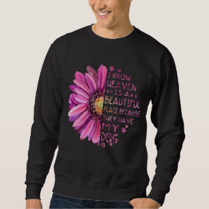 Sudadera Flor Sé Que El Cielo Es Un Lugar Hermoso Paws Perr