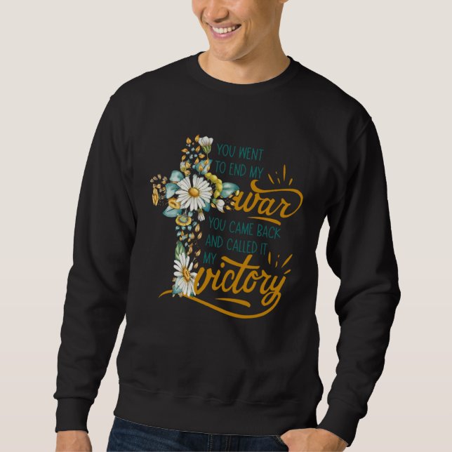 Sudadera Floral Cross Christian Faith You Went To End My Wa (Anverso)
