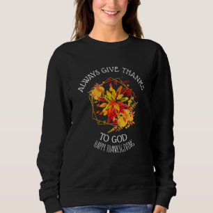 Sudadera Floral SIEMPRE DA GRACIAS A DIOS Acción de Gracias