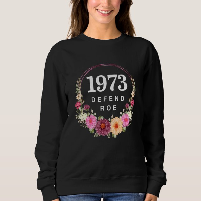 Sudadera Florals 1973 Pro Roe Pro Choice Rig humano femenin (Anverso)
