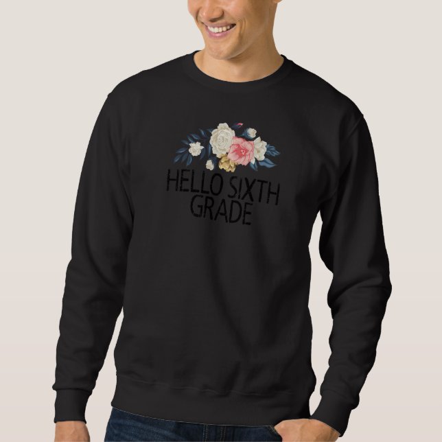 Sudadera Flores Florales Sarcásticas Hola Sexto Grado (Anverso)