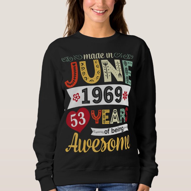 Sudadera Flores Hechas En Junio De 1969 Felices 53 Años De  (Anverso)