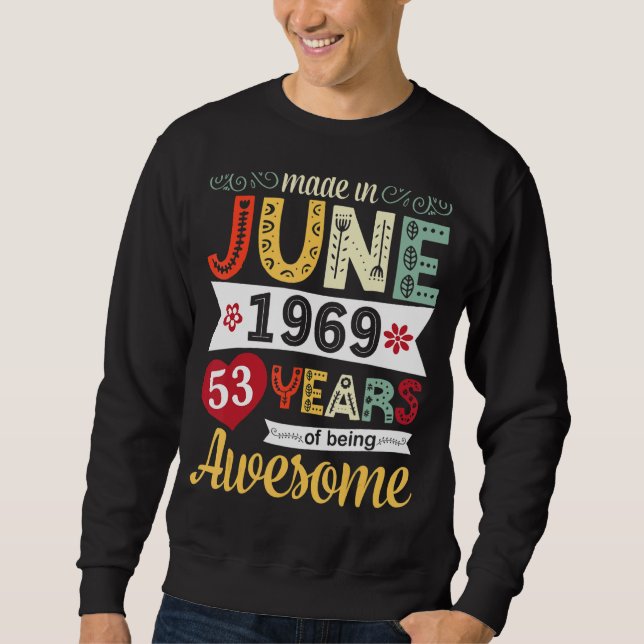 Sudadera Flores Hechas En Junio De 1969 Felices 53 Años De  (Anverso)
