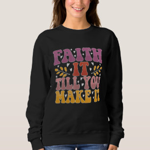 Sudadera Flores Inspiradoras de Motivación Fe Hasta Que Y