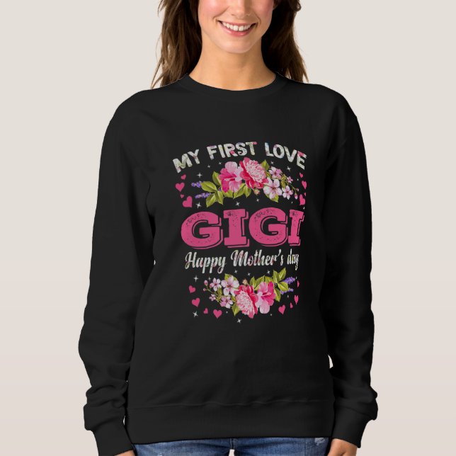 Sudadera Flores mi primer amor Gigi mujeres feliz el día de (Anverso)