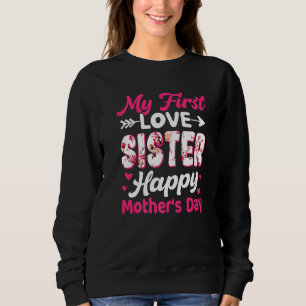 Sudadera Flores Mi primera hermana amorosa feliz Día de la