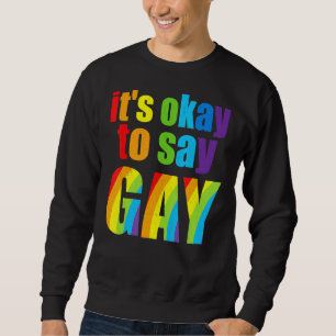 Sudadera Florida Gay: Está bien decir que los gays están or