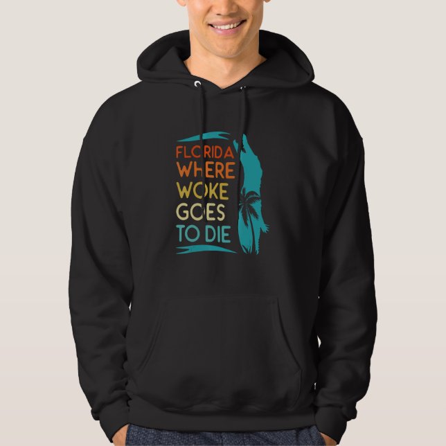 Sudadera Florida Is Where Woke Goes To Die  Men Women Retro (Anverso)