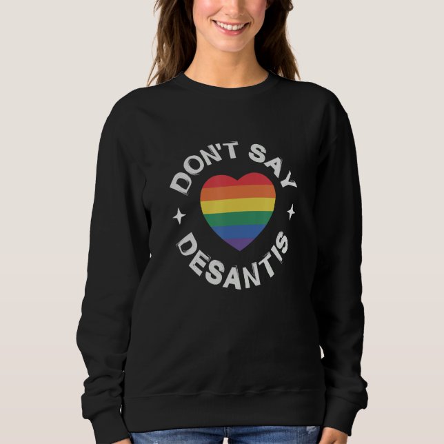 Sudadera Florida Say Gay LGBT Pride Anti DeSantis Don't Say (Anverso)