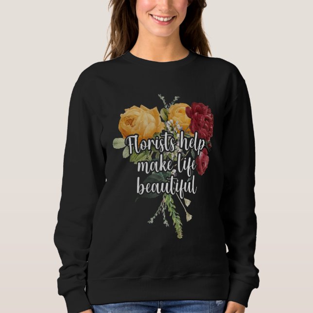 Sudadera Florists Help Make Life Beautiful Gardener Botanic (Anverso)