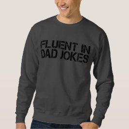 Sudadera Fluent In Dad Chistes Funny Día del Padre