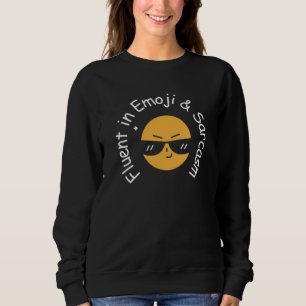 Sudadera "Fluent in Emoji and Sarcasm" de mujeres graciosas
