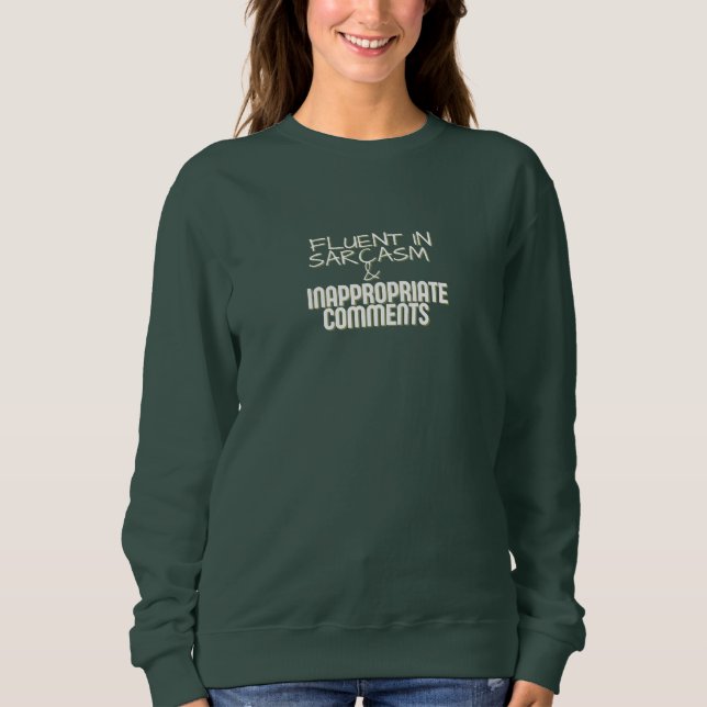 SUDADERA FLUENT IN SARCASM & INAPPROPRIATE COMMENTS SHIRT (Anverso)