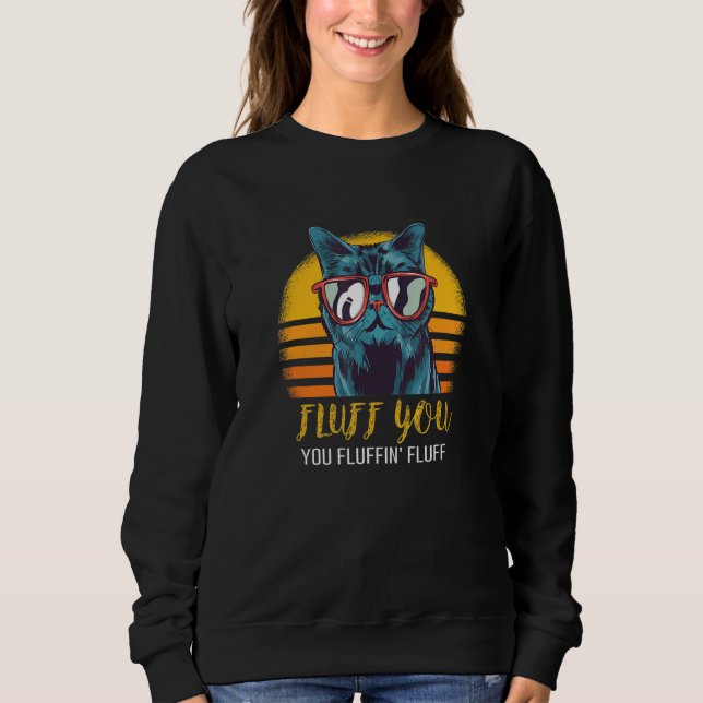 Sudadera Fluff You Fluffin Fluff Funny Cat Lover Retro (Anverso)