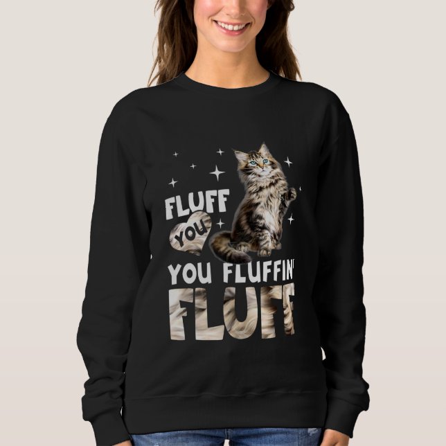 Sudadera Fluff You Fluffin Fluff Mainon Coon Cat (Anverso)
