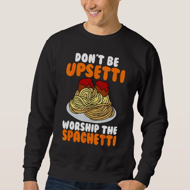 Sudadera Flying Spaghetti Monster FSM Don't Upsetti Worship (Anverso)