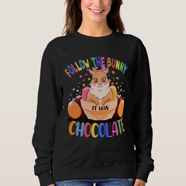 Sudadera Follow The Bunny It Has Chocolate Easter Bunny Eas (Anverso)