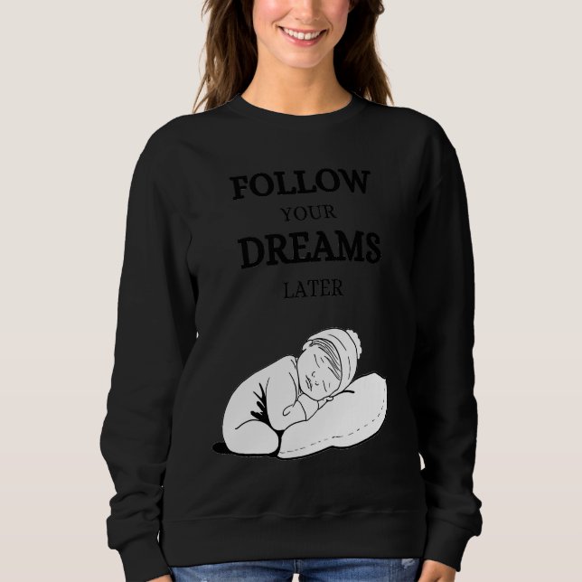 Sudadera Follow your dreams later laze relaxation (Anverso)