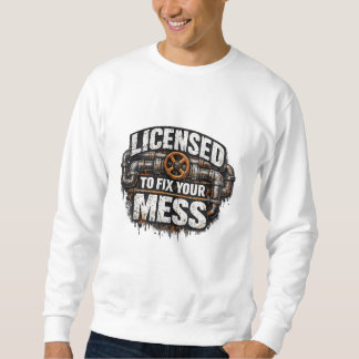 Sudadera Fontanero con licencia para arreglar tu desorden
