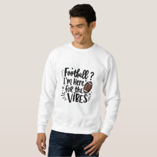Sudadera Football I'm Here for the Vibes