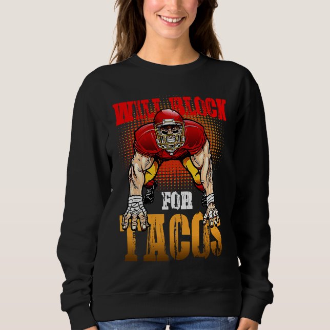 Sudadera Football Lineman For Tacos Offensive Defensive Pla (Anverso)