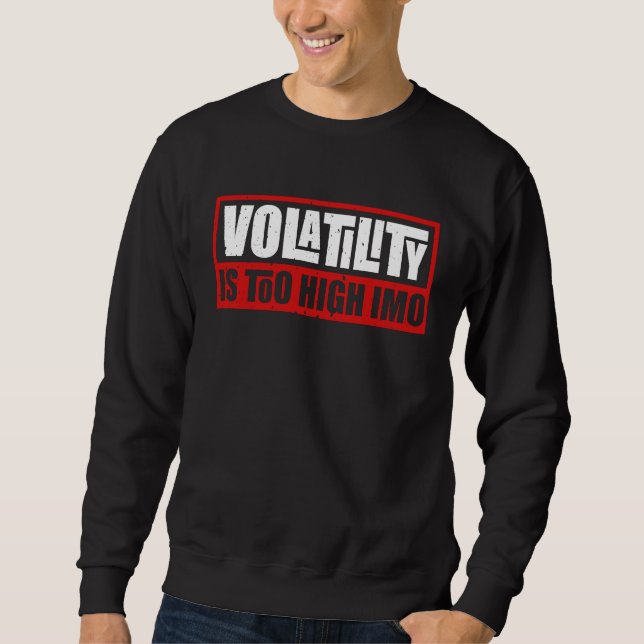 Sudadera for Sarcastic Volatility Quote Artwork (Anverso)