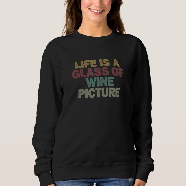Sudadera for Women Men Life is a Glass of Wine Picture (Anverso)