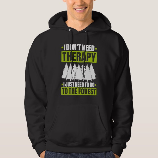Sudadera Forestry I Don't Need Therapy Forester (Anverso)