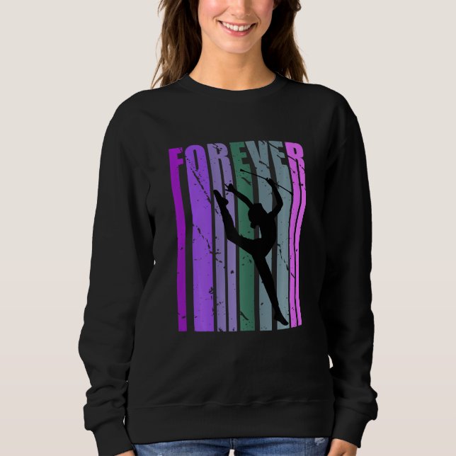 Sudadera Forever Retro Rhythmic Gymnastics Quotes Sayings (Anverso)