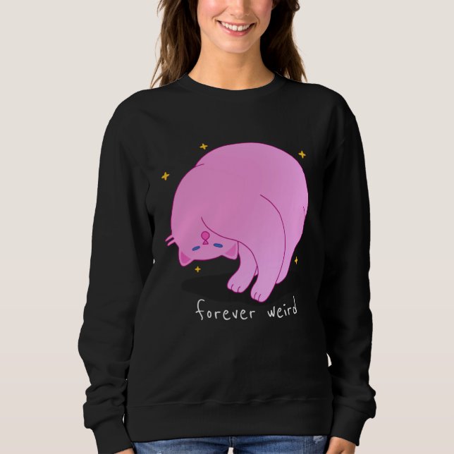 Sudadera Forever Weird  Cat Pink Unique Fabulous Kitten Mom (Anverso)
