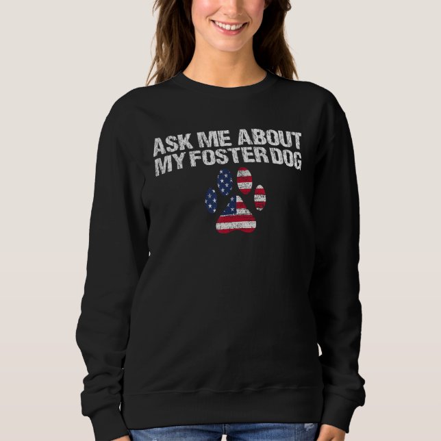 Sudadera Foster Dog care USA Flag Ask Me About My Foster Do (Anverso)
