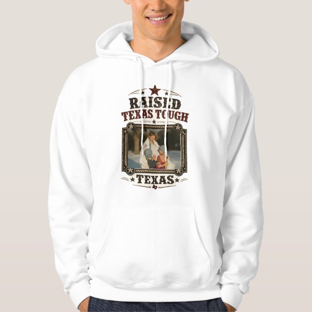 Sudadera Foto Personalizada Raised Texas Tough (Anverso)