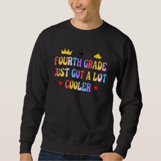 Sudadera Fourth Grade Just Got A Lot Cooler 4th Grade Teach