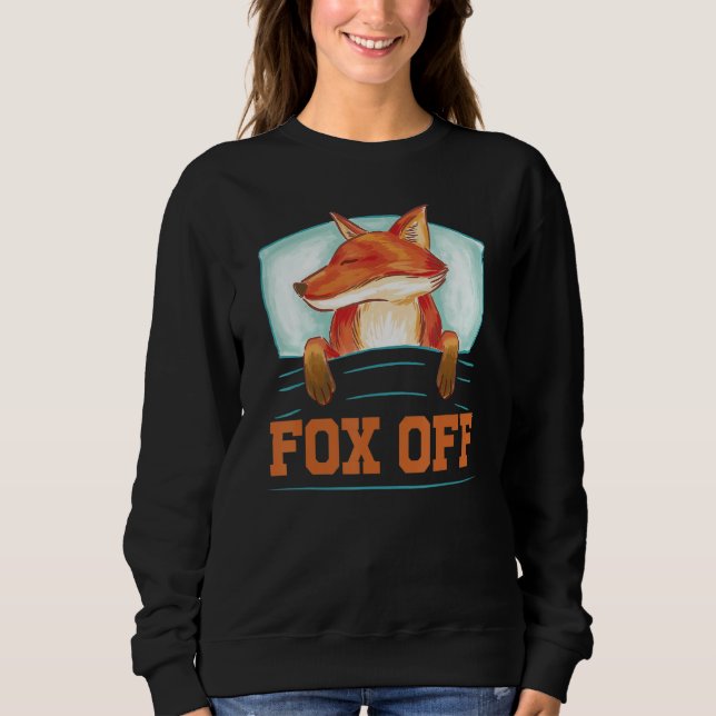 Sudadera Fox Off - Funny Sarcasm Irony (Anverso)