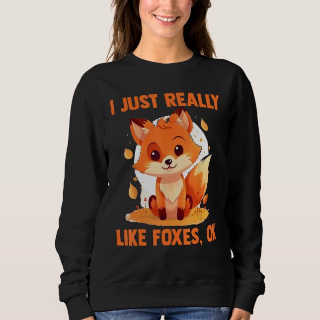 Sudadera Foxes I Just Reallys Like Foxes Ok 2 (Anverso)