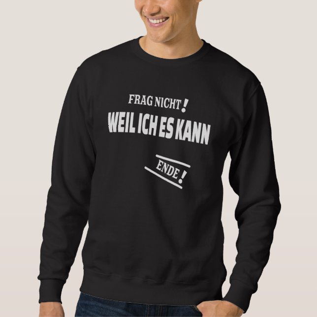 Sudadera Frag Nicht Weil Ich Es Kann Con La Respuesta (Anverso)