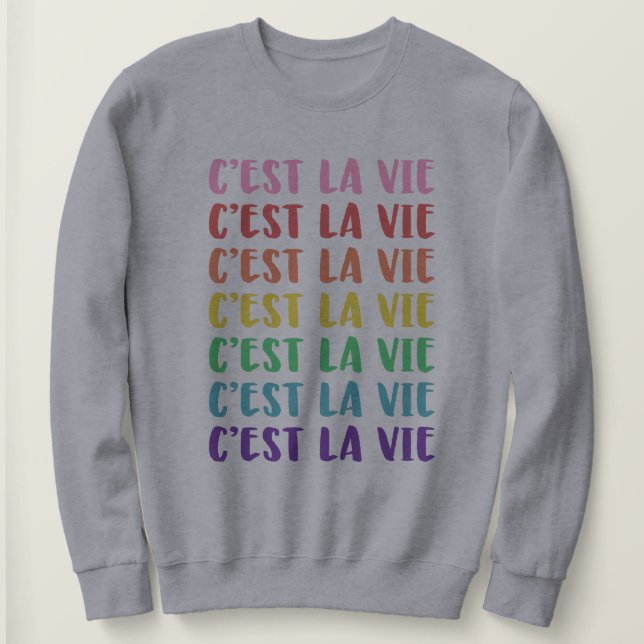 Sudadera Franceses de C'est La Vie dicen en letras de arcoi (Anverso del diseño)