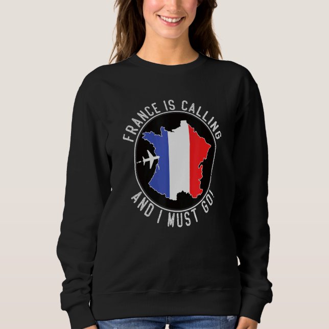 Sudadera Francia Está Llamando Y Debo Ir A La Bandera Franc (Anverso)