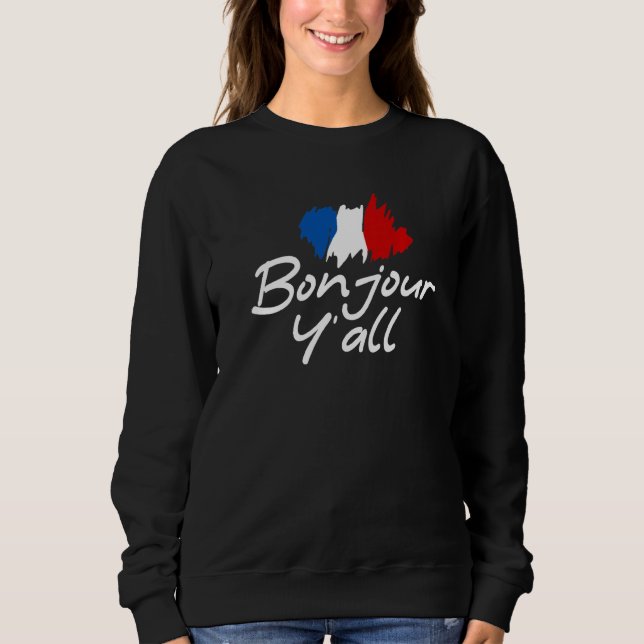 Sudadera Francia Roots French Bonjour Y'all (Anverso)