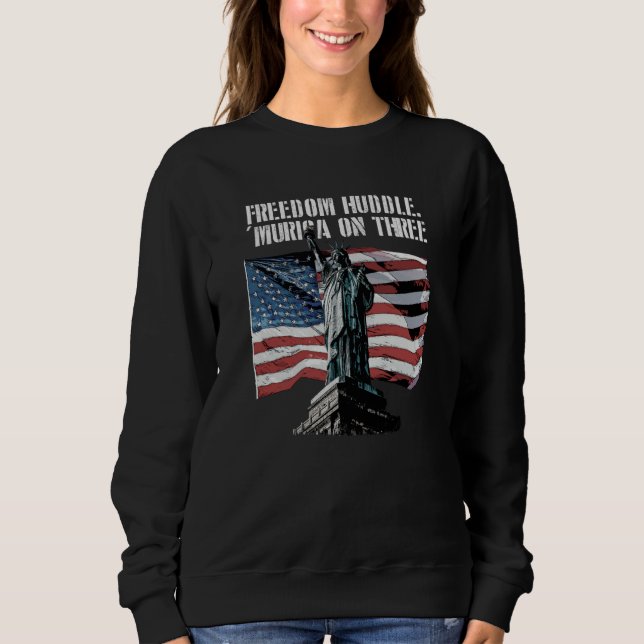 Sudadera Freedom Huddle Murica on Three 4th of July Patriot (Anverso)