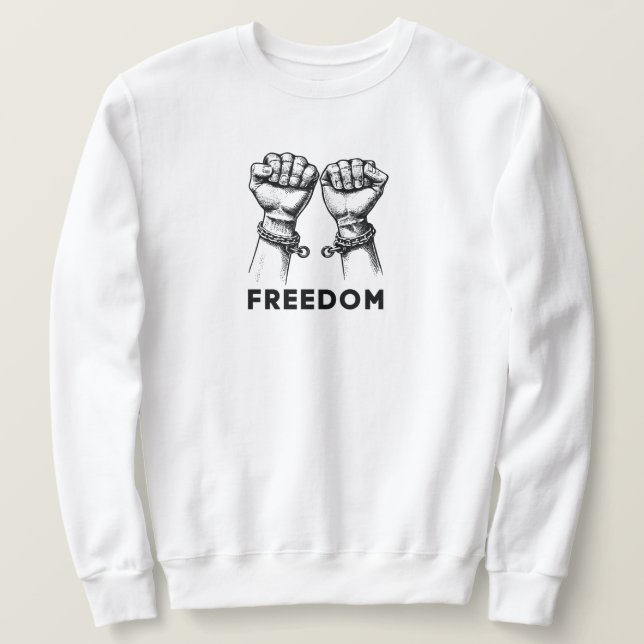 Sudadera Freedom Sweatshirt for Men and Women (Anverso del diseño)