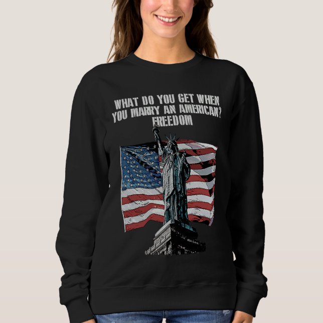 Sudadera Freedom When You Marry an American  4th of July Hu (Anverso)